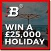 Win a £25,000 Holiday